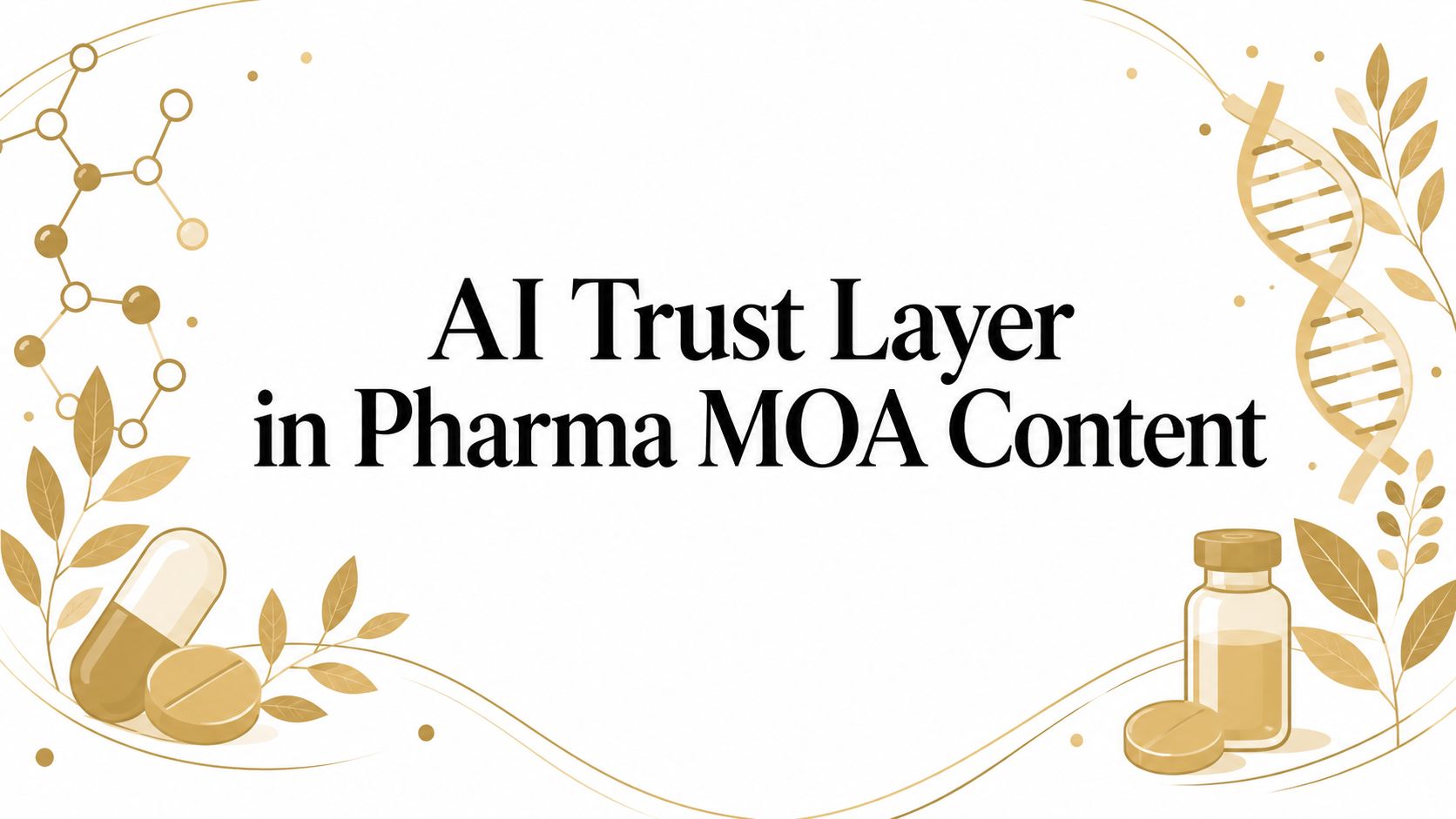 AI Trust Layer in Pharma MOA Content