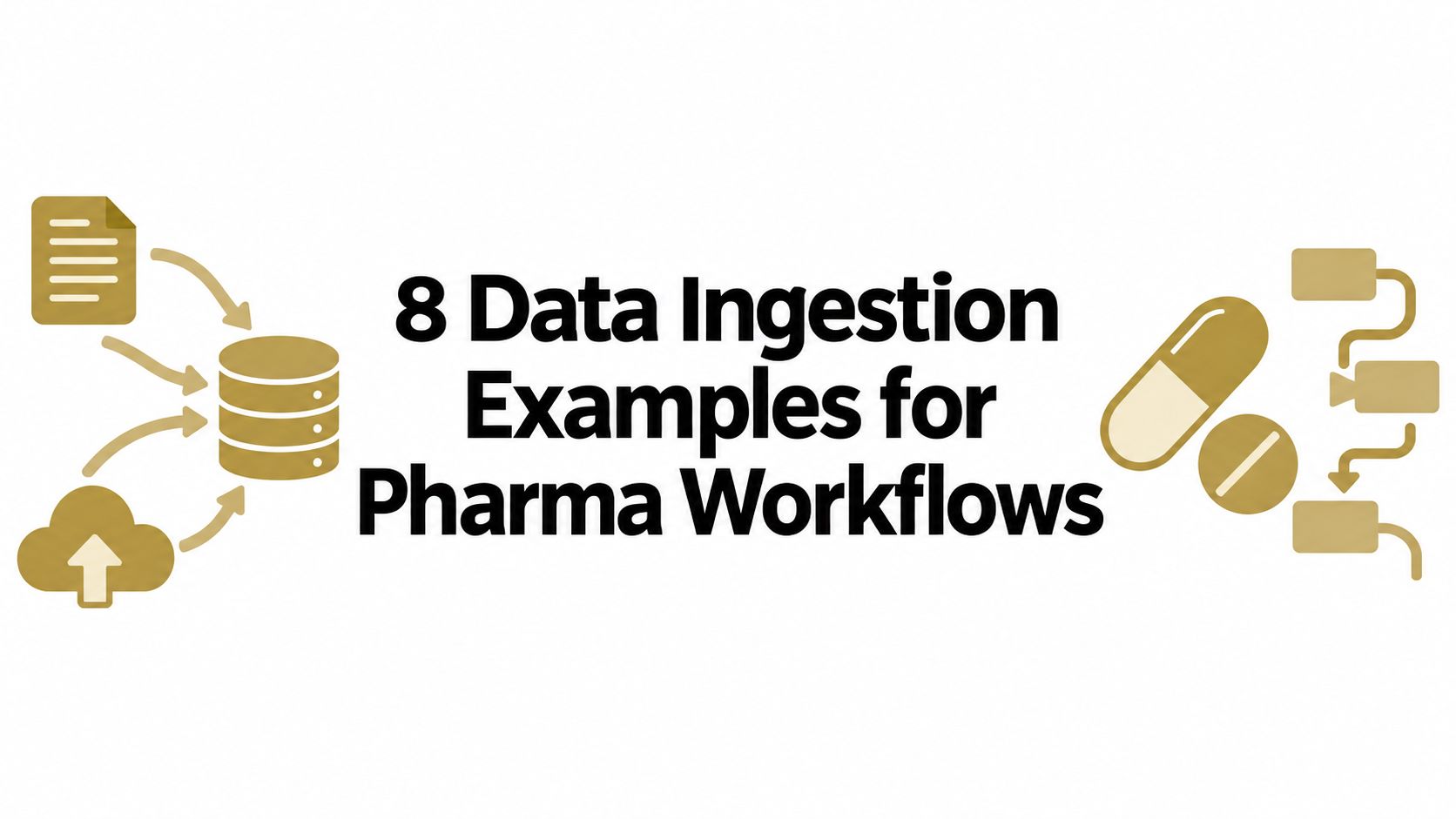 8 Data Ingestion Examples for Pharma Workflows